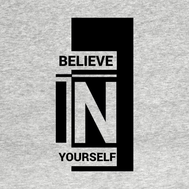 Always have faith. Believe in yourself by ELITE STORE